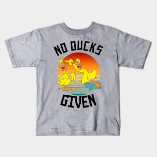 No Ducks Given Funny Cute Sarcastic Kids T-Shirt